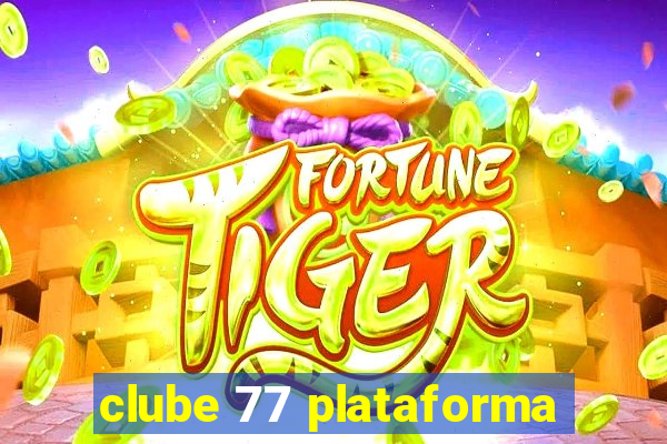 clube 77 plataforma